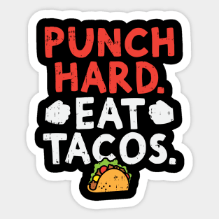 Punch Hard Eat Tacos Sticker